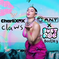 Charlie XCX - Claws (A.N.T x JustRob Bootleg)