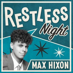 Restless Night - Max Hixon
