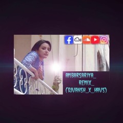 Ambarsariya Remix (DJVANSH X HAVS)