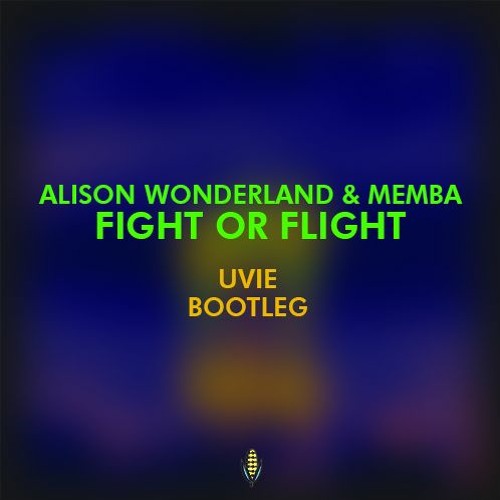 Alison Wonderland, MEMBA - Fight or Flight (Uvie DnB Bootleg)