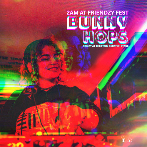 2AM Friday Night at Friendzy Fest Music Festival 2025 - Bunny Hops at the From Scratch Stage