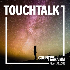 Counterterraism Guest Mix 200: TouchTalk