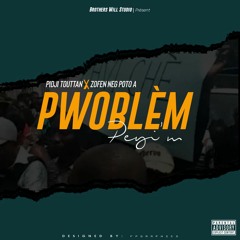 Pwoblèm Peyi'm - Pidji Touttan (feat. ZoFen)