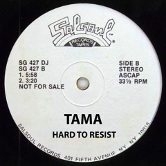 TAMA - Hard To Resist