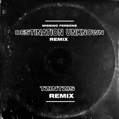 Destination Unknown - (TZINTZIS Remix)