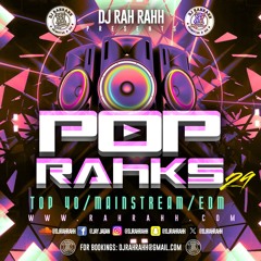 DJ Rah Rahh - Pop Rahks 29 - Pop x Dance x EDM x House x Top 40