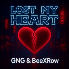 GNG & BeeXRow - Lost My Heart