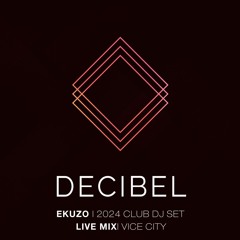 [ EKUZO l VICE CITY ]_DECIBEL2024 DJ CLUBSET_