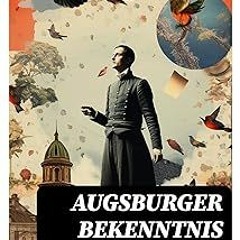 _ Augsburger Bekenntnis (Die Confessio Augustana): Religionsgespräche - Bekenntnisschriften der