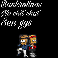 Nas Bino - no chit chat ft sen gys
