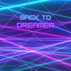 Back to dreamer