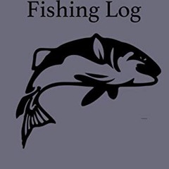 Read [EBOOK EPUB KINDLE PDF] Fishing Log: Notebook To Keep Track of Every Fish by  Jada Collins 💖