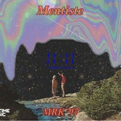 Mentiste - Mrk'97 - God Time Recordz Prod.by Mrk on the Beat