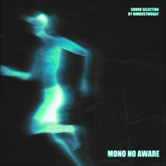 "mono no aware" - sound selection by nimbustwokay