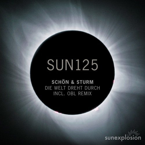 SUN125: Schon & Sturm - Die Welt Dreht Durch (OBL Remix) [Sunexplosion]