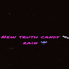 New Truth - Candy Rain