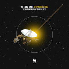 Premiere: Astral Base - Voyager 2030 (Digital Mess Remix) [SLC-6 Music]
