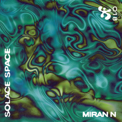 SOLACE SPACE 18 ✼ MIRAN N