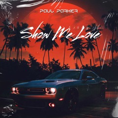 Paul Parker - Show Me Love