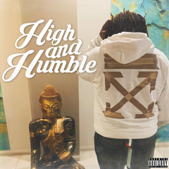High and Humble- @nosmutt