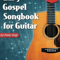 [Get] EPUB 💚 Easy Gospel Songbook for Guitar: Book with Online Audio Access by  Pete