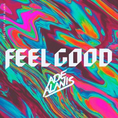 💥 Feel Good By Ade Alanis 💥