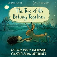 [Ebook]$$ 📚 The Two of Us Belong Together: A Story About Friendship - Despite Being Different (Cov