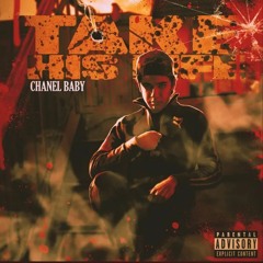 Chanel Baby - Take His Life