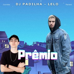 Lelo - Prêmio  (DJ Padilha)