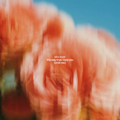 The Way That I Love You (Chill Mix)