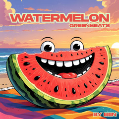 Watermelon (By Ben)