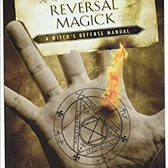 Protection & Reversal Magick: A Witch's Defense Manual (Beyond 101)[PDF] ✔️ eBooks Protection & Reve