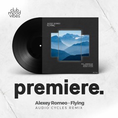 PREMIERE: Alexey Romeo ─ Flying (Audio Cycles Remix) [Polyptych]
