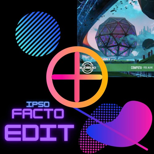 Computa - Feel Alive (ipso facto edit)[FREE DOWNLOAD IN DESCRIPTION]