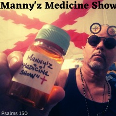 Manny'z Medicine Show #2 January18th, 2023'