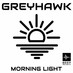 [Beep 2021-07] Greyhawk - Morning Light