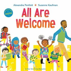 [View] [PDF EBOOK EPUB KINDLE] All Are Welcome by  Alexandra Penfold &  Suzanne Kaufman 📄