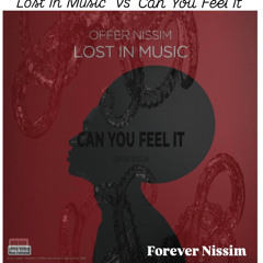 Lost in Music Vs Can You Feel It Offer Nissim - Forever Nissim Mashup