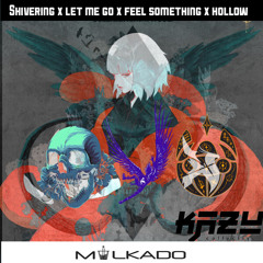 Shivering x Let Me Go x Feel Something x Hollow -Milkado Edit