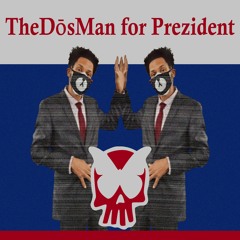 The DōsMan for Prezident