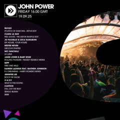 John Power - EP 258 - 19.09.25 - Nic Fanciulli, X & Iyy, Sepp