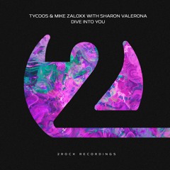 Tycoos & Mike Zaloxx With Sharon Valerona - Dive Into You