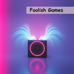 Foolish Games