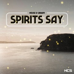Heuse & Caravn - Spirits Say [NCS Release]