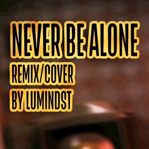 "Never Be Alone" (Remix/Cover) | FNAF SONG |