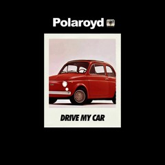 POLAROYD 48 - DRIVE MY CAR (Extended Version)