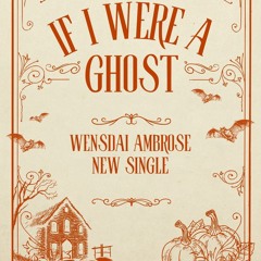 If I Were A Ghost