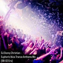 Euphoric Ibiza Trance Anthems Mix (1998-2002 Era)