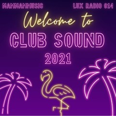 | NAMNAMMUSIC | LUX RADIO #014 | CLUB SOUND 2021 |
