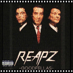 REAPZ - GOODFELLAS